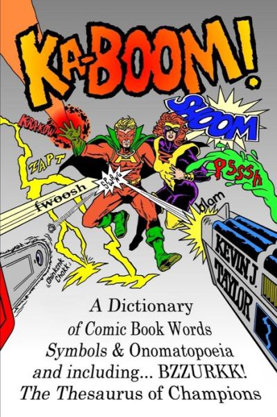 Cover for Kevin J. Taylor · KA-BOOM! : A Dictionary of Comic Book Words, Symbols &amp; Onomatopoeia (Taschenbuch) (2018)