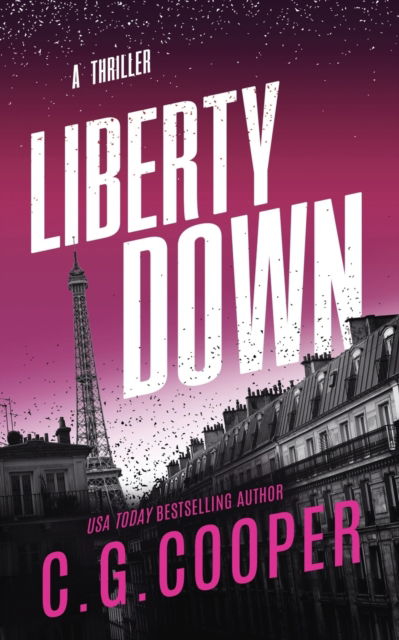 Liberty Down - Corps Justice - C G Cooper - Bøker - Independently Published - 9781717978301 - 29. juli 2018