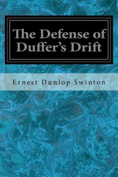 Cover for Ernest Dunlop Swinton · The Defense of Duffer's Drift (Paperback Bog) (2018)