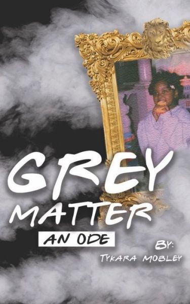 Cover for Tykara L Mobley · Grey Matter (Pocketbok) (2018)