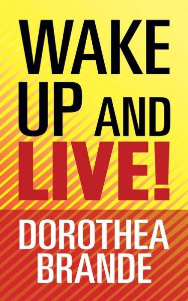 Cover for Dorothea Brande · Wake Up and Live! (Paperback Book) (2021)