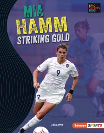 Cover for Joseph Levit · Mia Hamm (Hardcover Book) (2021)