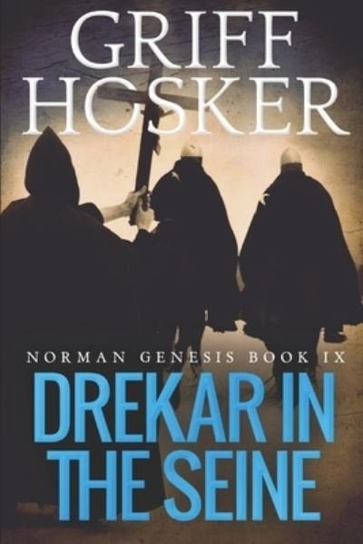 Cover for Griff Hosker · Drekar in the Seine - Norman Genesis (Pocketbok) (2018)