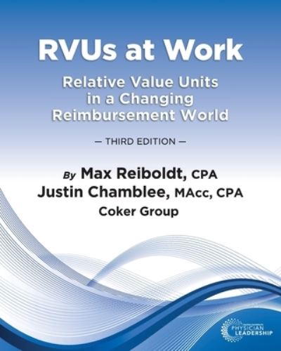 Cover for Max Reiboldt; Justin Chamblee · Rvus at Work Relative Value Units in a Changing Reimbursement World, 3rd Edition (Paperback Book) (2018)