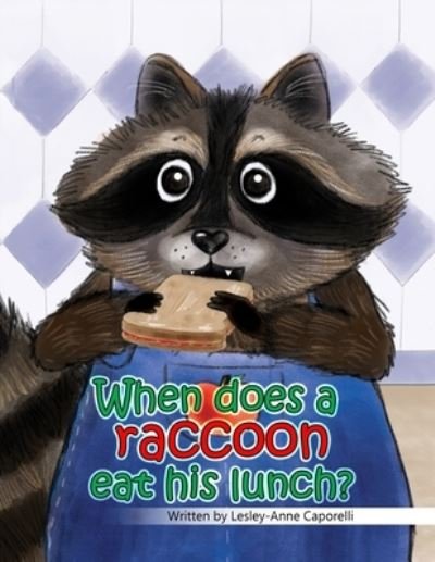 Lesley-Anne Caporelli · When does a raccoon eat his lunch? (Pocketbok) (2019)