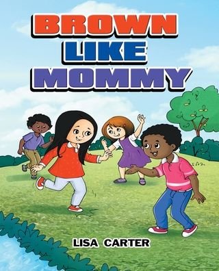 Cover for Lisa Carter · Brown Like Mommy (Book) (2021)