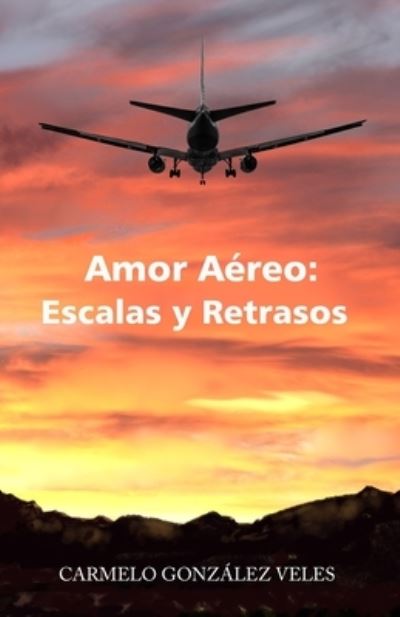 Cover for Carmelo González Veles · Amor Aereo (Paperback Book) (2021)