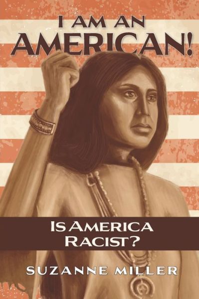 I Am An American - Suzanne Miller - Books - My Way Press - 9781737848301 - October 13, 2021