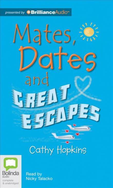 Cover for Cathy Hopkins · Mates, Dates and Great Escapes (Audiobook (CD)) [Unabridged edition] (2012)