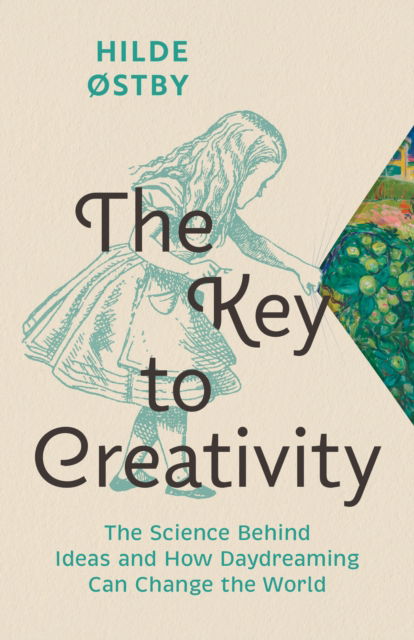 Hilde Stby · The Key to Creativity: The Science Behind Ideas and How Daydreaming Can Change the World (Hardcover Book) (2023)