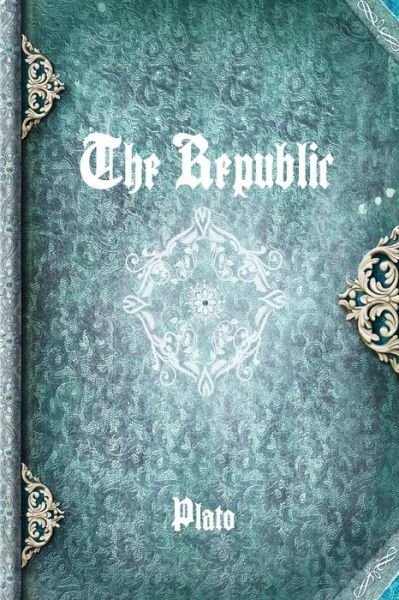 The Republic - Plato - Bøger - Devoted Publishing - 9781773561301 - 27. september 2017