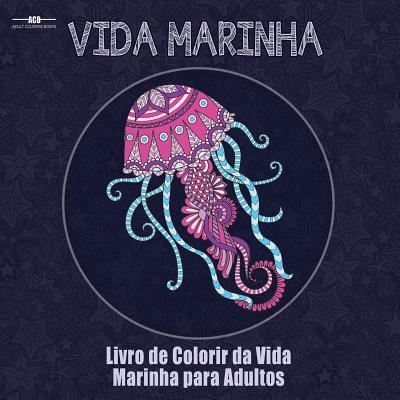 Cover for Acb - Adult Coloring Books · Livro de Colorir da Vida Marinha para Adultos (Pocketbok) (2018)