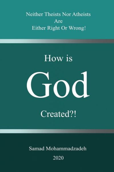 Cover for Samad Mohammadzadeh · How is God created?! (Paperback Book) (2020)