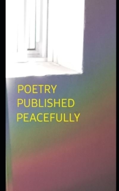Cover for Charles Cummings · Poetry Published Peacefully (Paperback Book) (2021)