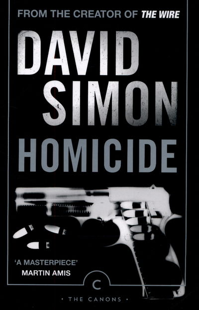 Homicide: A Year On The Killing Streets - Canons - David Simon - Livros - Canongate Books - 9781782116301 - 16 de julho de 2015