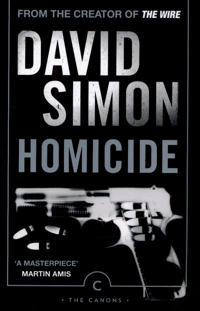 Homicide: A Year On The Killing Streets - Canons - David Simon - Bøker - Canongate Books - 9781782116301 - 16. juli 2015