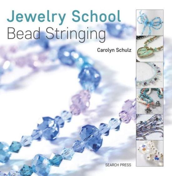 Cover for Carolyn Schulz · Jewelry School: Bead Stringing - Jewelry School (Paperback Book) (2017)