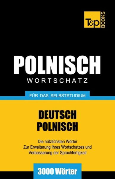 Cover for Andrey Taranov · Polnischer Wortschatz Für Das Selbststudium - 3000 Wörter (Paperback Bog) [German edition] (2013)
