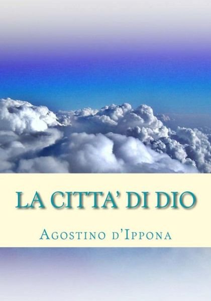 Cover for Agostino D'ippona · La Citta' Di Dio (Pocketbok) [Italian edition] (2013)