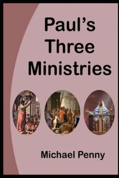 Cover for Michael Penny · Paul's Three Ministries (Paperback Book) (2017)