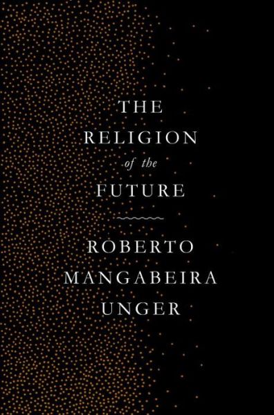 Cover for Roberto Mangabeira Unger · The Religion of the Future (Paperback Book) (2016)