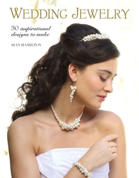 Wedding Jewelry - S Hamilton - Książki - GMC Publications - 9781784943301 - 7 marca 2017