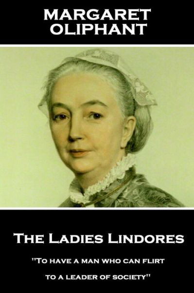 Cover for Margaret Oliphant · Margaret Oliphant - The Ladies Lindores (Paperback Book) (2018)