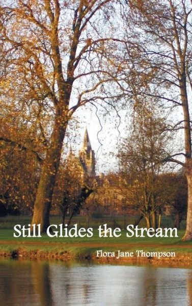 Cover for Flora Jane Thompson · Still Glides the Stream (Hardcover Book) (2019)