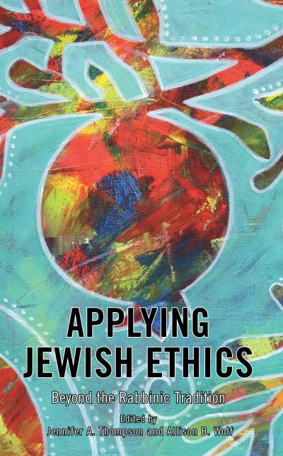 Cover for Applying Jewish Ethics : Beyond the Rabbinic Tradition (Hardcover Book) (2022)