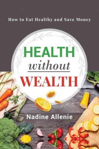 Cover for Nadine Allenie · Health Without Wealth (Paperback Book) (2019)