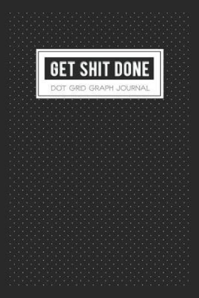 Cover for Bg Publishing · Get Shit Done (Paperback Book) (2019)