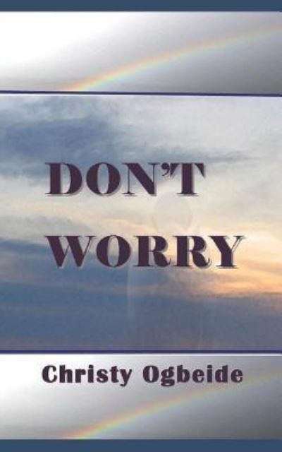 Cover for Christy Ogbeide · Don't Worry (Paperback Book) (2019)