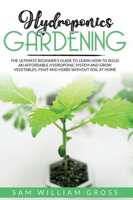 Cover for Sam William Gross · Hydroponics Gardening (Paperback Book) (2020)