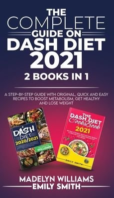 Cover for Emily Smith · The Complete Guide on Dash Diet 2021 (Hardcover bog) (2020)