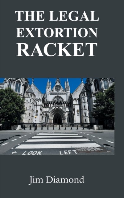 Cover for Jim Diamond · The Legal Extortion Racket (Hardcover Book) (2022)
