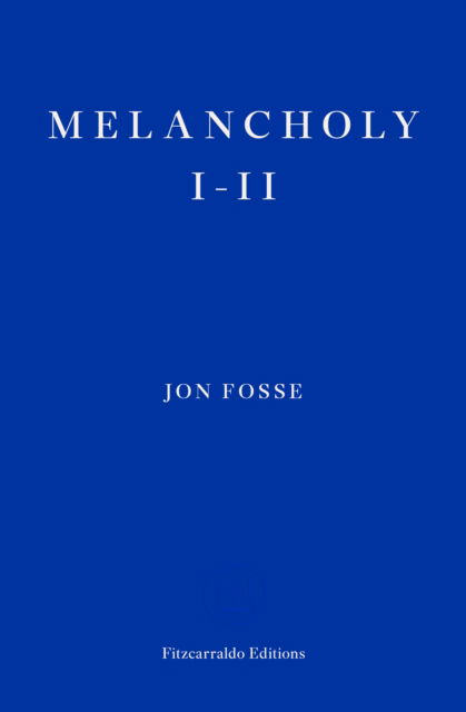 Cover for Jon Fosse · Melancholy I-II - WINNER OF THE 2023 NOBEL PRIZE IN LITERATURE (Pocketbok) (2023)