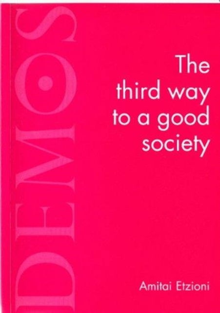 Cover for Amitai Etzioni · The Third Way to a Good Society (Paperback Book) (2000)