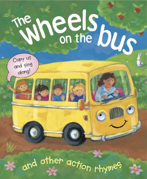 Cover for Nicola Baxter · The Wheels on the Bus and Other Action Rhymes: Copy Us and Sing Along! (Board book) (2013)