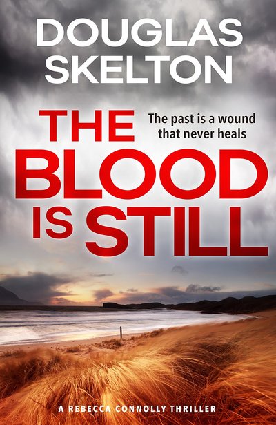 Cover for Douglas Skelton · The Blood is Still: A Rebecca Connolly Thriller - The Rebecca Connolly Thrillers (Paperback Bog) (2020)