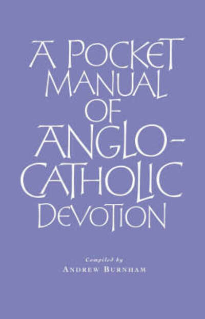 Cover for Andrew Burnham · A Pocket Manual of Anglo-Catholic Devotion (Paperback Book) (2003)