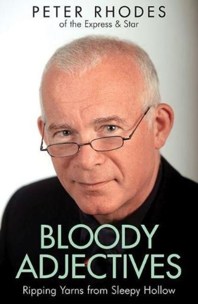 Bloody Adjectives: Ripping Yarns from Sleepy Hollow - Peter Rhodes - Libros - Brewin Books - 9781858587301 - 14 de mayo de 2021