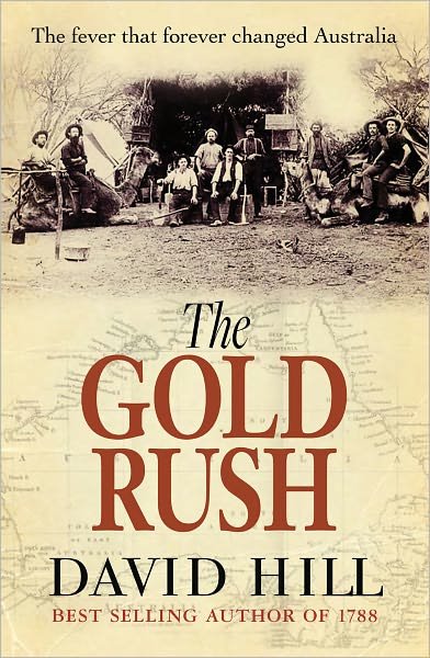 Cover for David Hill · The Gold Rush: the Fever That Forever Changed Australia (Paperback Book) (2012)