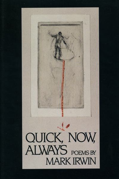 Cover for Mark Irwin · Quick, now, always (Bok) [1st edition] (1996)