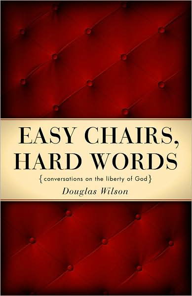 Cover for Douglas Wilson · Easy Chairs, Hard Words: Conversations on the Liberty of God (Paperback Book) (2011)