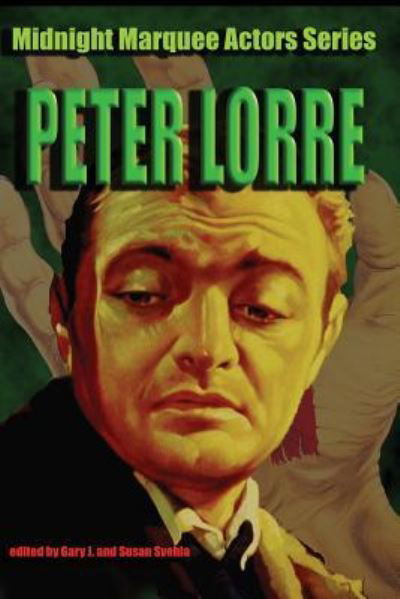 Peter Lorre - G. Svehla - Książki - Midnight Marquee Press,U.S. - 9781887664301 - 25 lutego 2019