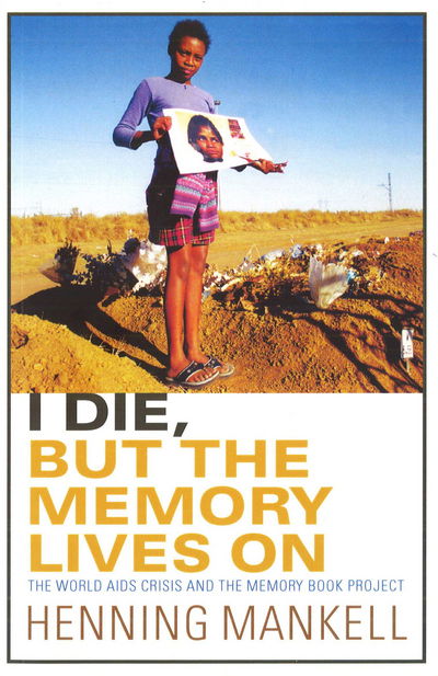 I Die, But The Memory Lives On - Henning Mankell - Kirjat - Vintage Publishing - 9781911215301 - maanantai 20. kesäkuuta 2016