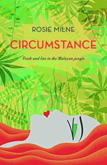 Cover for Rosie Milne · Circumstance: Truth and lies in the Malayan jungle (Paperback Book) (2019)