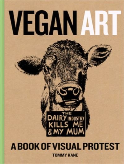 Cover for Tommy Kane · Vegan Art: A Book Of Visual Protest (Gebundenes Buch) (2022)