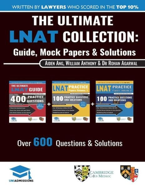 Cover for Rohan Agarwal · The Ultimate LNAT Collection: 3 Books In One, 600 Practice Questions &amp; Solutions, Includes 4 Mock Papers, Detailed Essay Plans, 2019 Edition, Law National Aptitude Test, UniAdmissions (Taschenbuch) (2018)