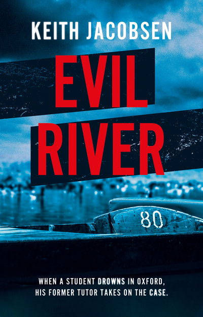 Evil River - Keith Jacobsen - Livros - The Book Guild Ltd - 9781913208301 - 28 de fevereiro de 2020